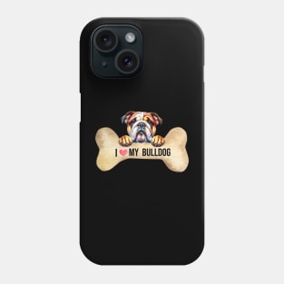 I Love My Bulldog Phone Case