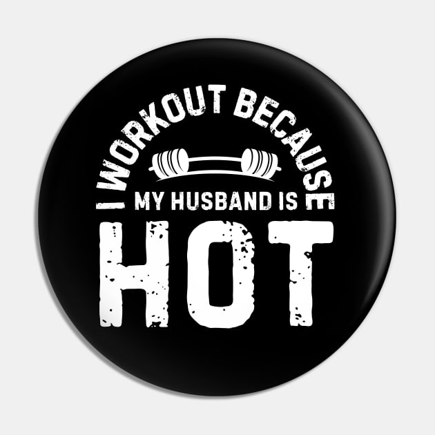 I Workout Because My Husband Is Hot Pin by AniTeeCreation