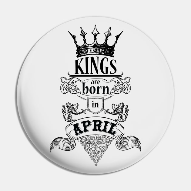 Kings are born in April_dark Pin by ArteriaMix