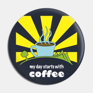 My Day Starts With Coffee Pin