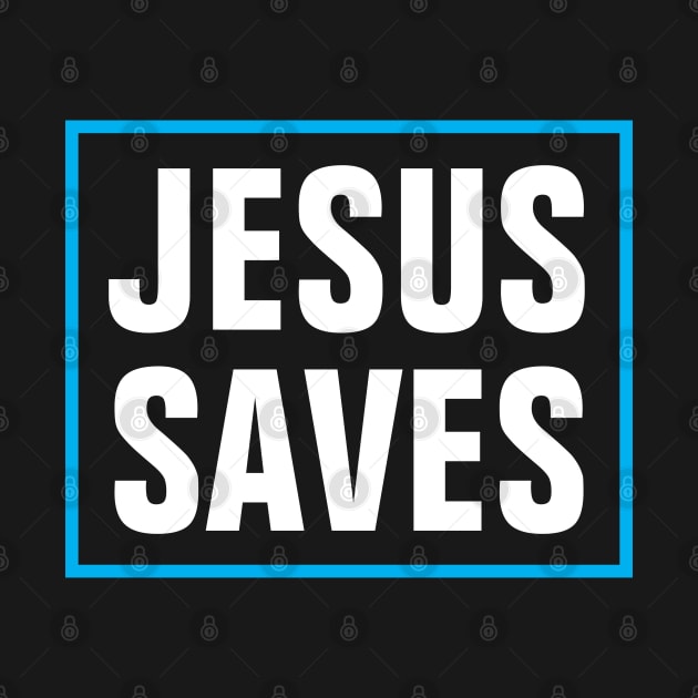 Jesus Saves - Christian by ChristianShirtsStudios