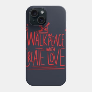 Walk in Peace Create with Love (RED) Phone Case