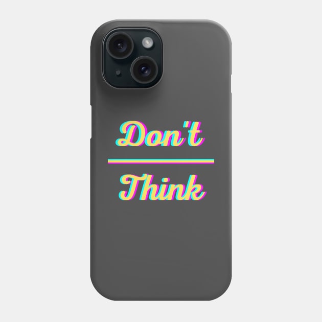 Don't Overthink Phone Case by MGuyerArt