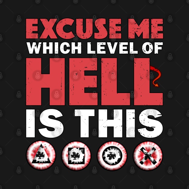 Excuse Me Which Level Of Hell Is This Funny Sarcastic Gamer by alcoshirts