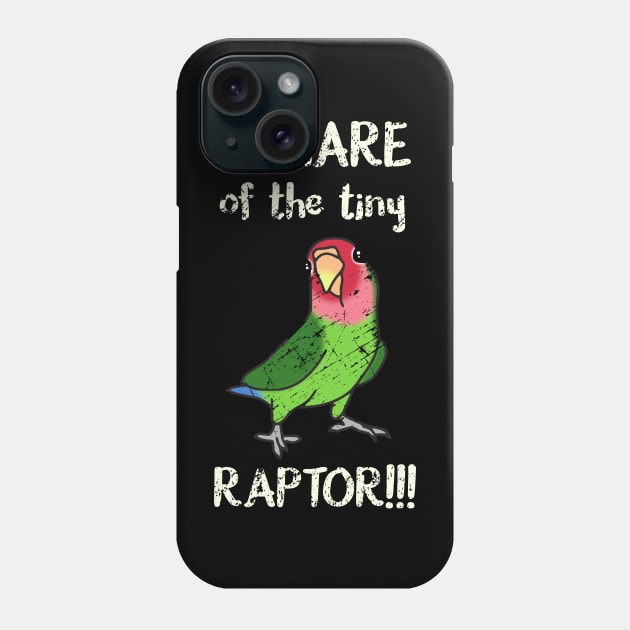 Beware of the tiny Raptor Green Lovebird Rosy faced Phone Case by FandomizedRose
