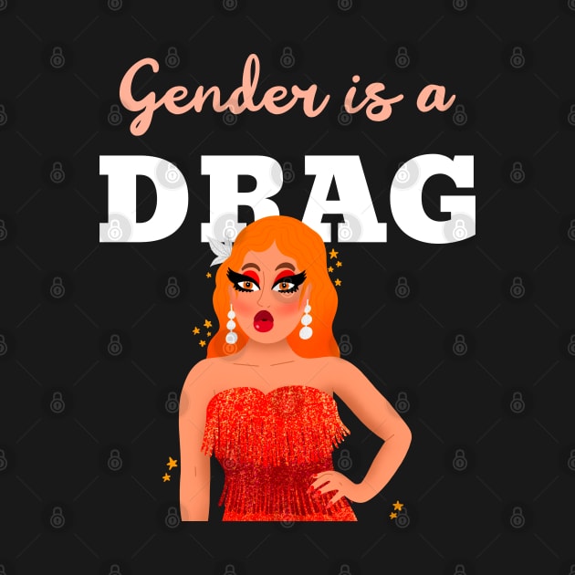 Funny 'Gender Is a Drag' design featuring illustration of a drag queen wearing orange outfit by keeplooping