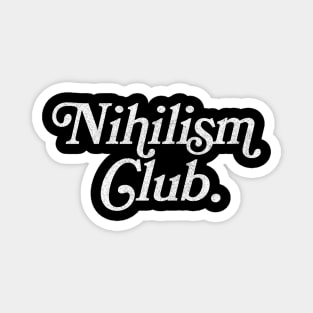 Nihilism Club. Magnet