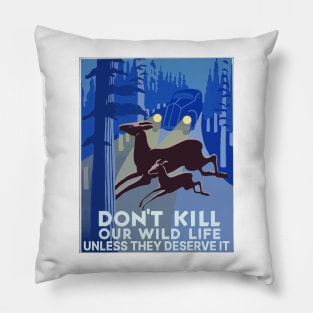 Unless They Deserve It Pillow