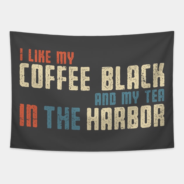 I Like My Tea in the Harbor Tapestry by kg07_shirts