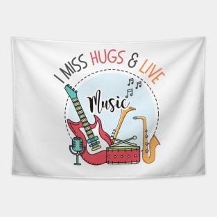 I Miss Hugs & Live Music Tapestry