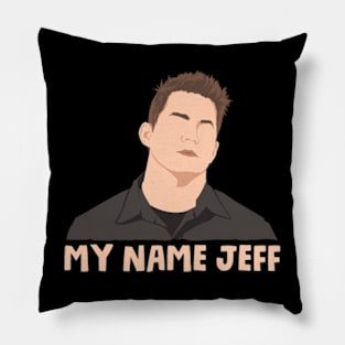 My Name Jeff Pillow