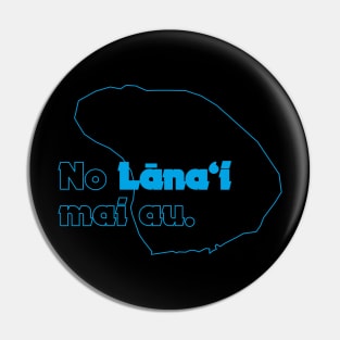 No Lānaʻi Mai Au Pin