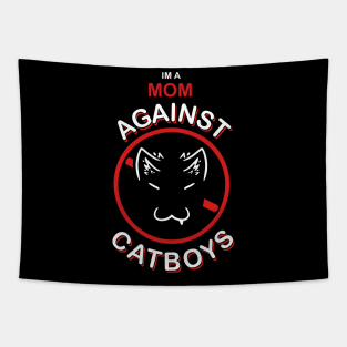 im a amom against catboys Tapestry