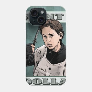 I Want my 2 Dollars! Phone Case