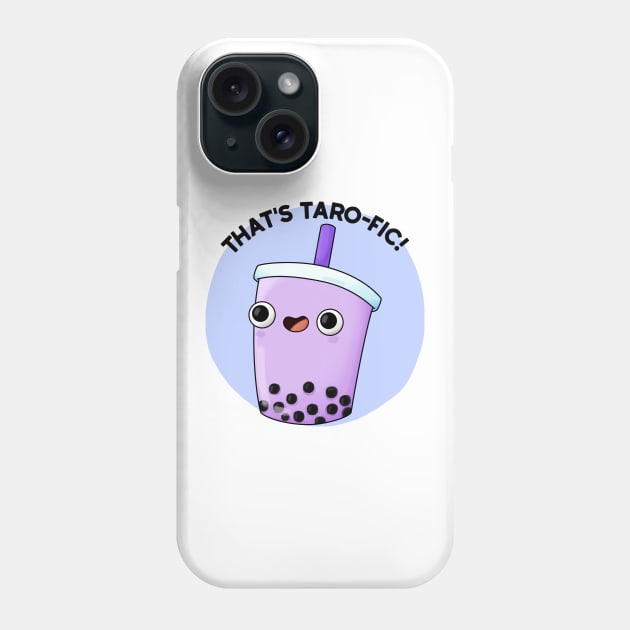 That's Tarofic Cute Boba Tea Pun Phone Case by punnybone