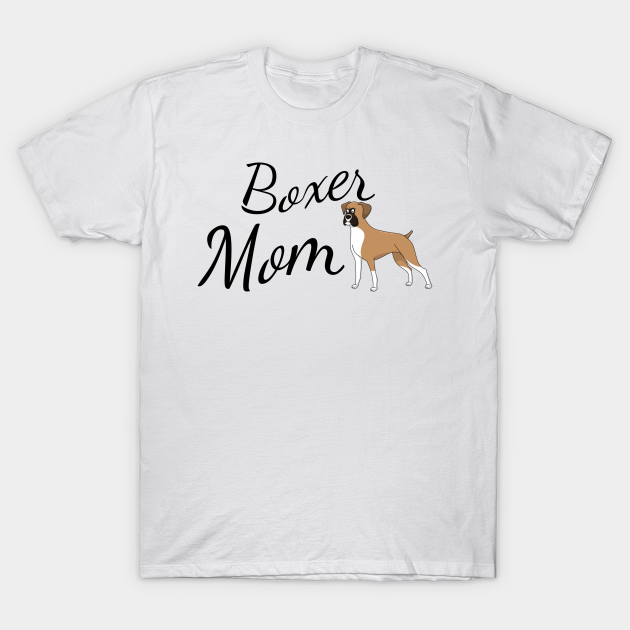 Discover Boxer Dog Mom - Boxer Dog - T-Shirt