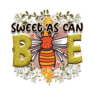 Sweet As Can Bee T-Shirt