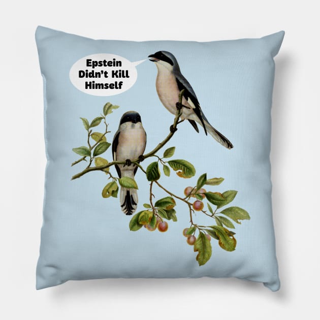 Epstein didn't kill himself / Vintage Bird - Meme Design Pillow by DankFutura