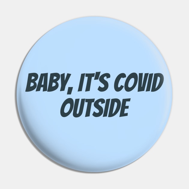 Baby, It's Covid Outside - Quarantine Christmas Pin by littleprints