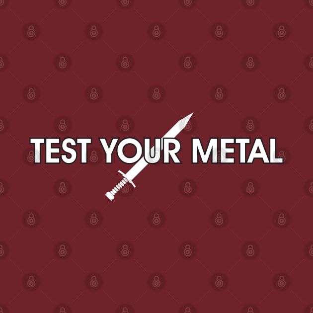 Test your Metal by The Medieval Life