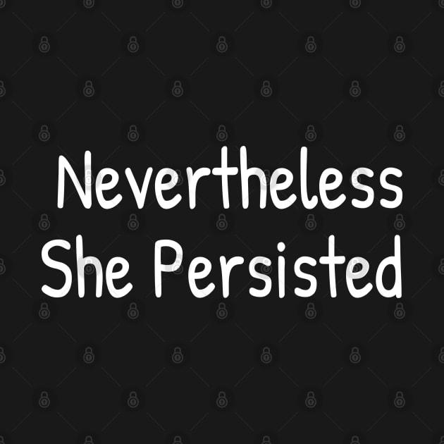 Nevertheless She Persisted by Islanr