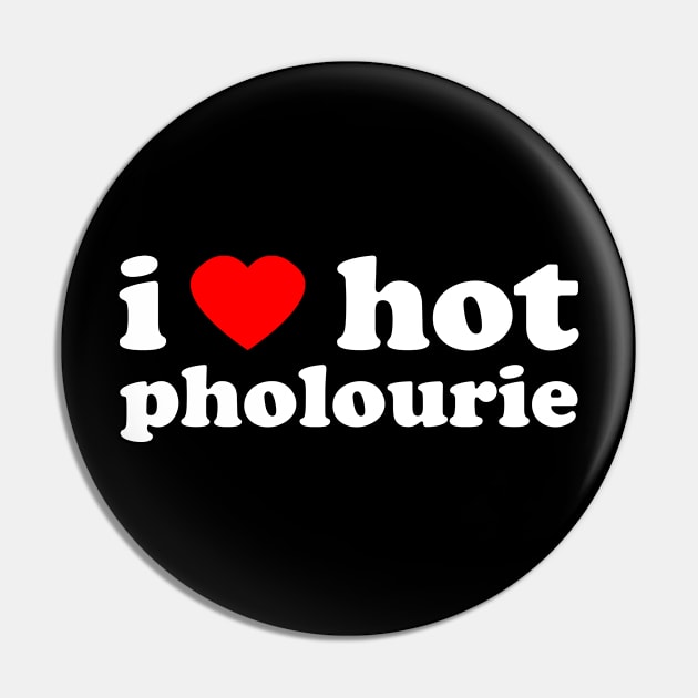 I Love Hot Pholourie | Trini Food | I Love Trinidad And Tobago | Trinidad Slang Pin by Trinidad Slang Clothing