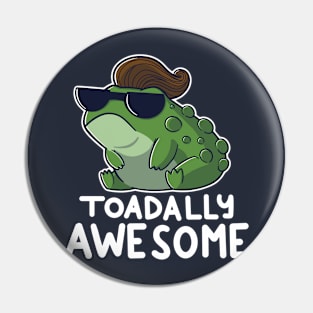 Toadally Awesome Pin