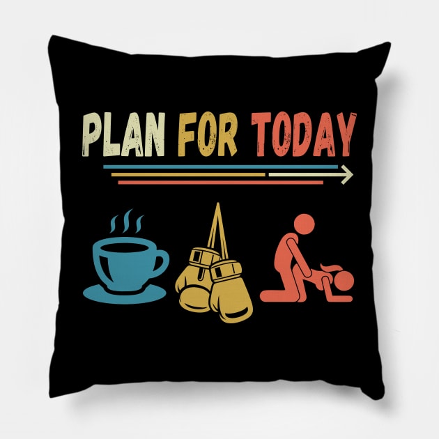 Boxing gloves lover funny for men. Plan for today meme Pillow by Sport Siberia