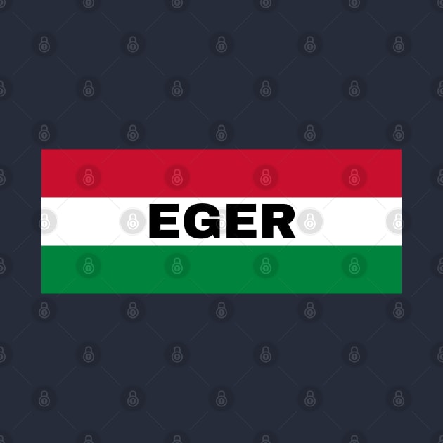 Eger City in Hungarian Flag by aybe7elf