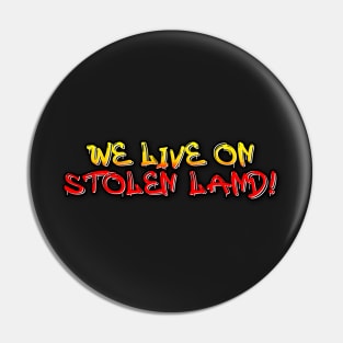 We live on stolen land logo graffiti Pin