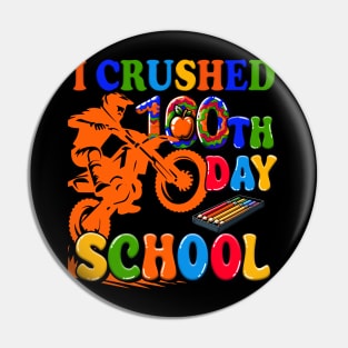 I Crushed 100 Days Of School Dirt Bike For Boys Pin