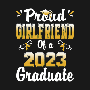 Proud girlfriend of a class of 2023 graduate senior graduation T-Shirt