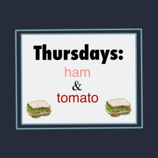 Thursdays: Ham And Tomato T-Shirt