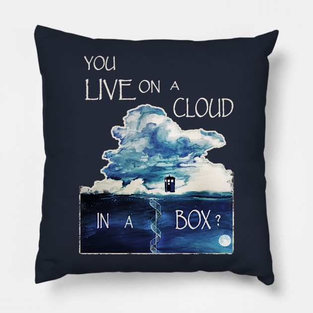 You Live on a Cloud in a Box ? (Dark) Pillow by moonlightsonata