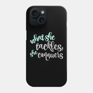 What she tackles, she conquers Phone Case