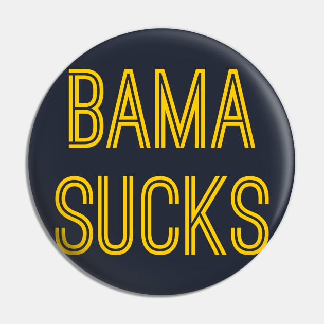 Bama Sucks (Gold Text) Pin by caknuck