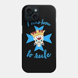 I Was Born to Rule - Junker Queen - Overwatch Phone Case