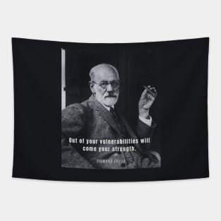 Sigmund Freud portrait and quote: Out of your vulnerabilities will come your strength. Tapestry