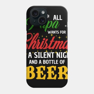 All Papa Wants For Christmas Beer Phone Case