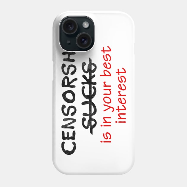 Censorship sucks Phone Case by SnarkCentral