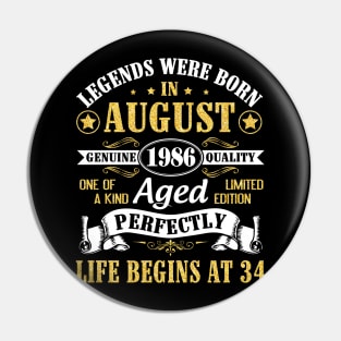 Legends Were Born In August 1986 Genuine Quality Aged Perfectly Life Begins At 34 Years Old Birthday Pin