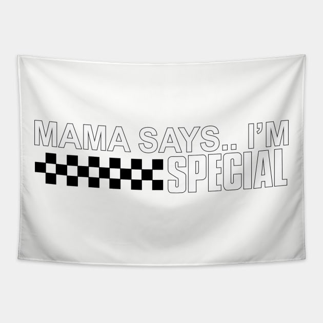 Mama says i'm special Tapestry by Abiarsa