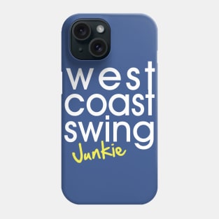 West Coast Swing Junkie Phone Case