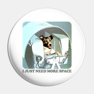 I Just Need More Space / Humorous Retro Space Design Pin