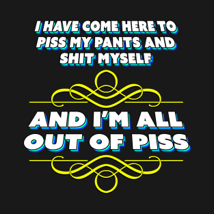 I Have Come Here To Be Honest About My Intentions T-Shirt