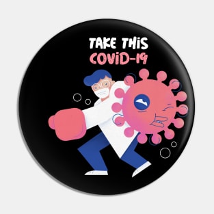 Take this convid 19 Pin