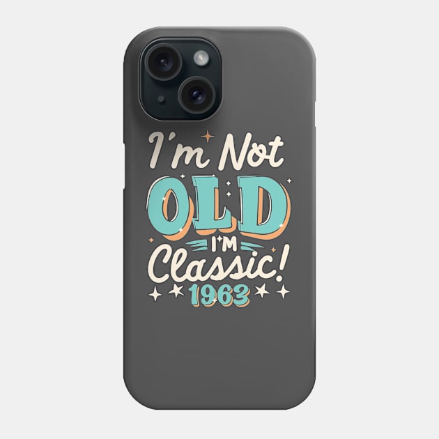 I'm Not Old I'm Classic 1963 Phone Case by Etopix