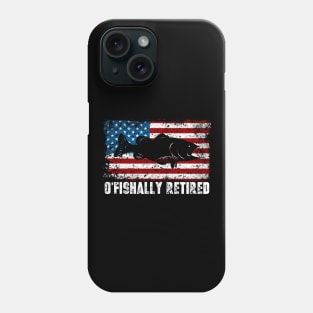 Funny O'Fishally Retired Fishing USA Flag Phone Case