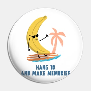 Hang 10 and make memories Pin