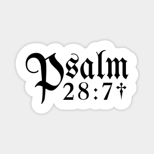 Psalm 28:7 Magnet